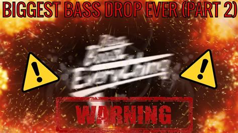 BIGGEST BASS DROP EVER! EXTREME BASS 